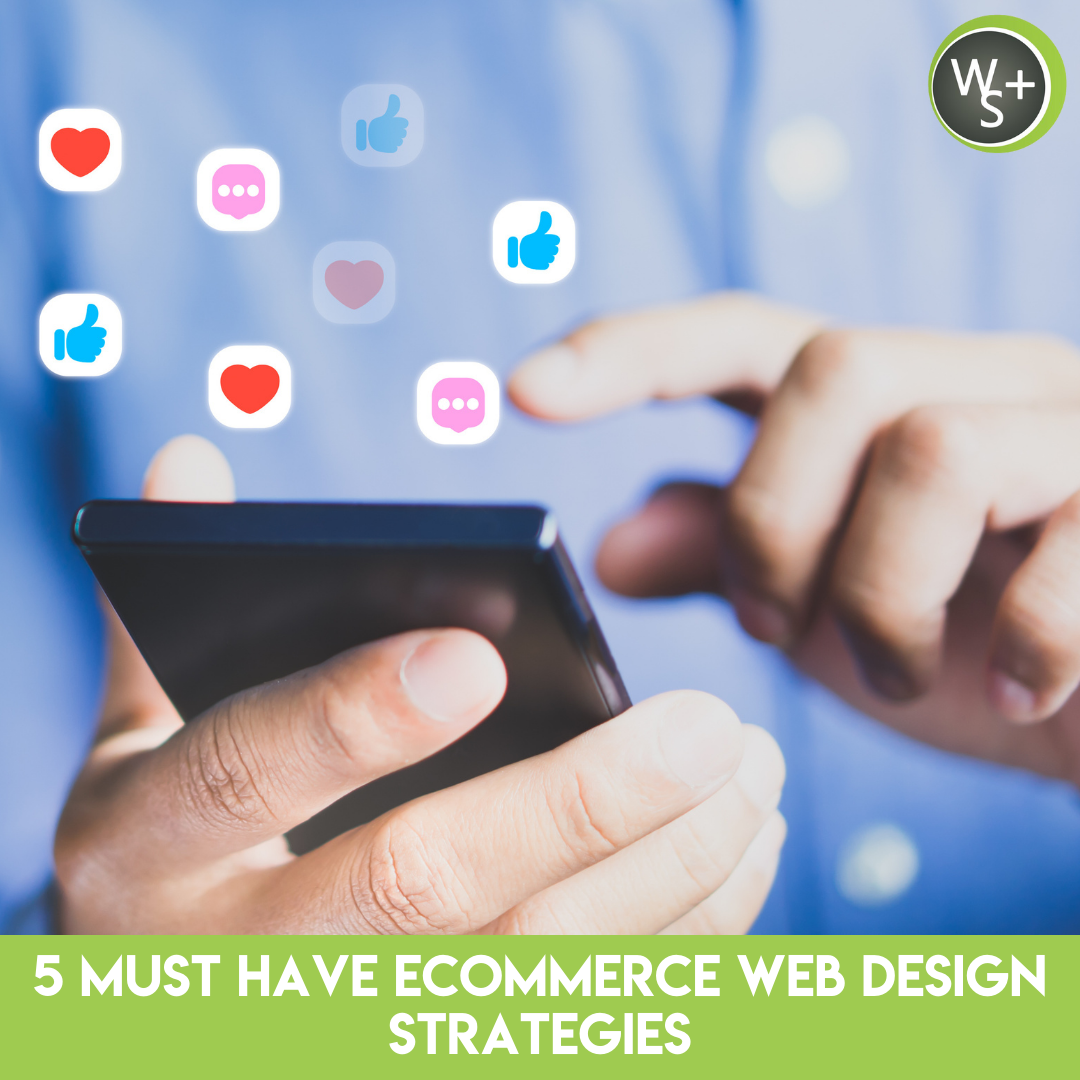 5 Must Have Ecommerce Web Design Strategies
