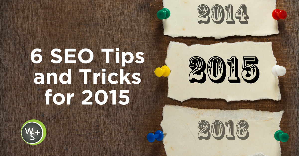 6 SEO Tips and Tricks for 2015