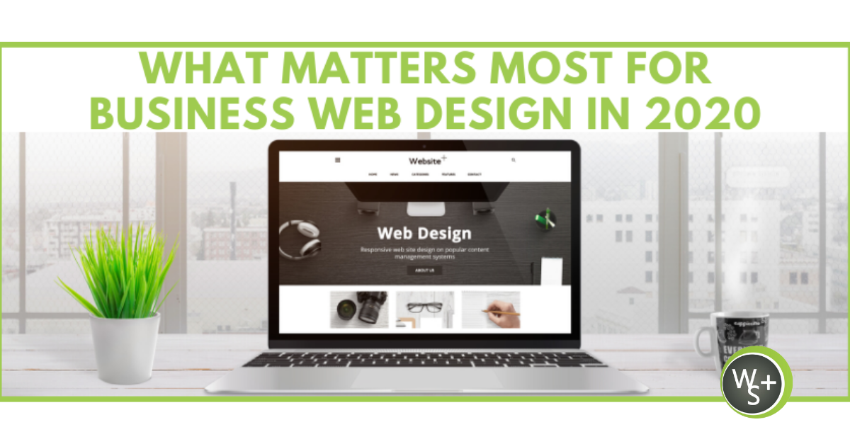 What Matters Most for Business Web Design in 2020?