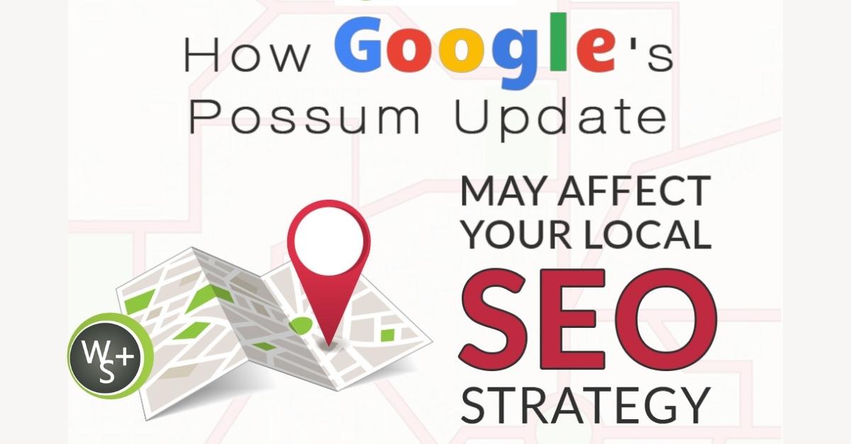 How Google’s Possum Update May Affect Your Local SEO Strategy