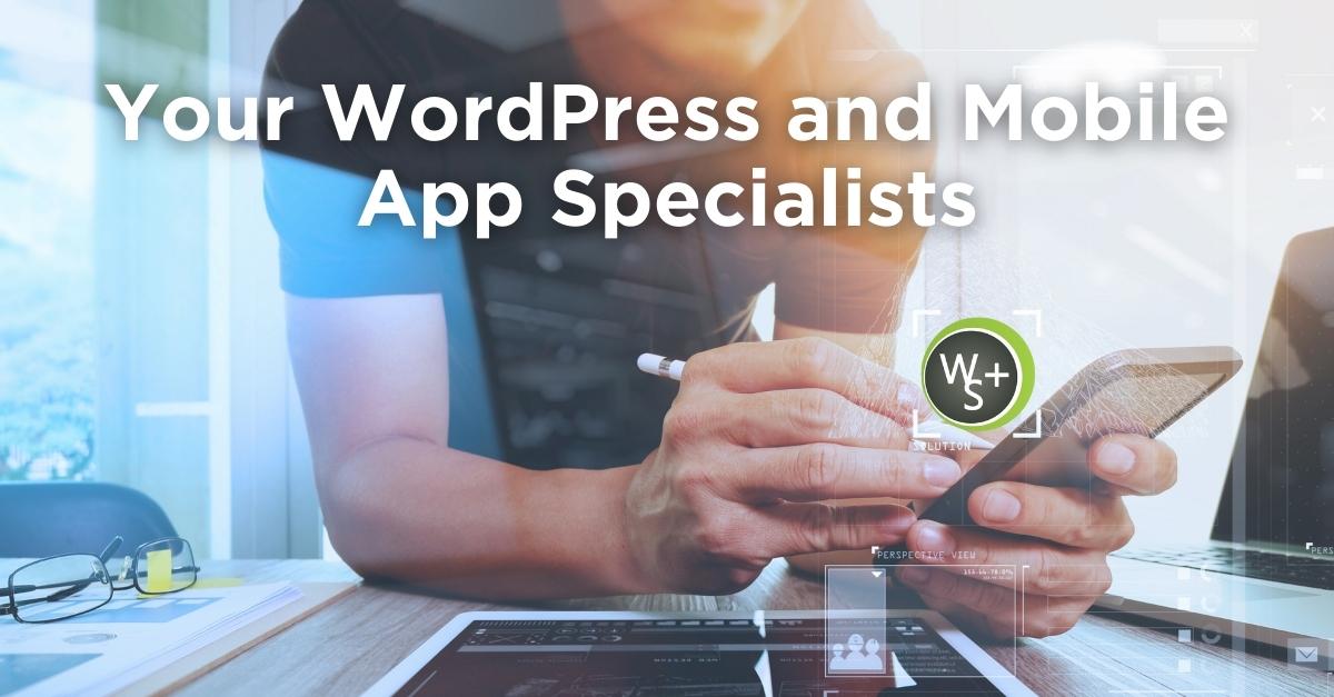 Web Strategy Plus, Your WordPress and Mobile App Specialists