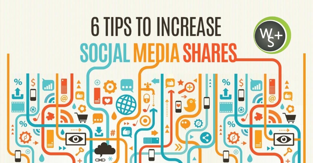 6 Tips To Increase Social Media Shares