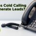 Does Cold Calling Generate Leads