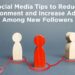 Social Media Tips to Reduce Abandonment and Increase Adoption Among New Followers
